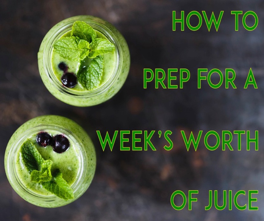How to Prep for a Week’s Worth of Juice