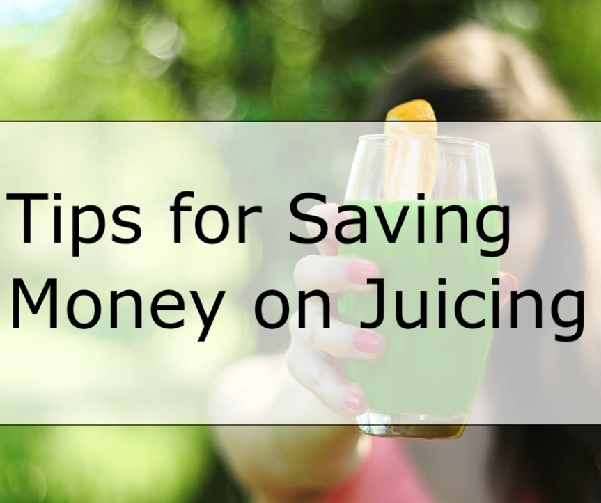Tips for Saving Money on Juicing